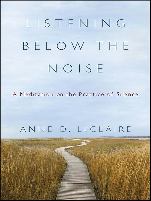 Title details for Listening Below the Noise by Anne D. LeClaire - Available